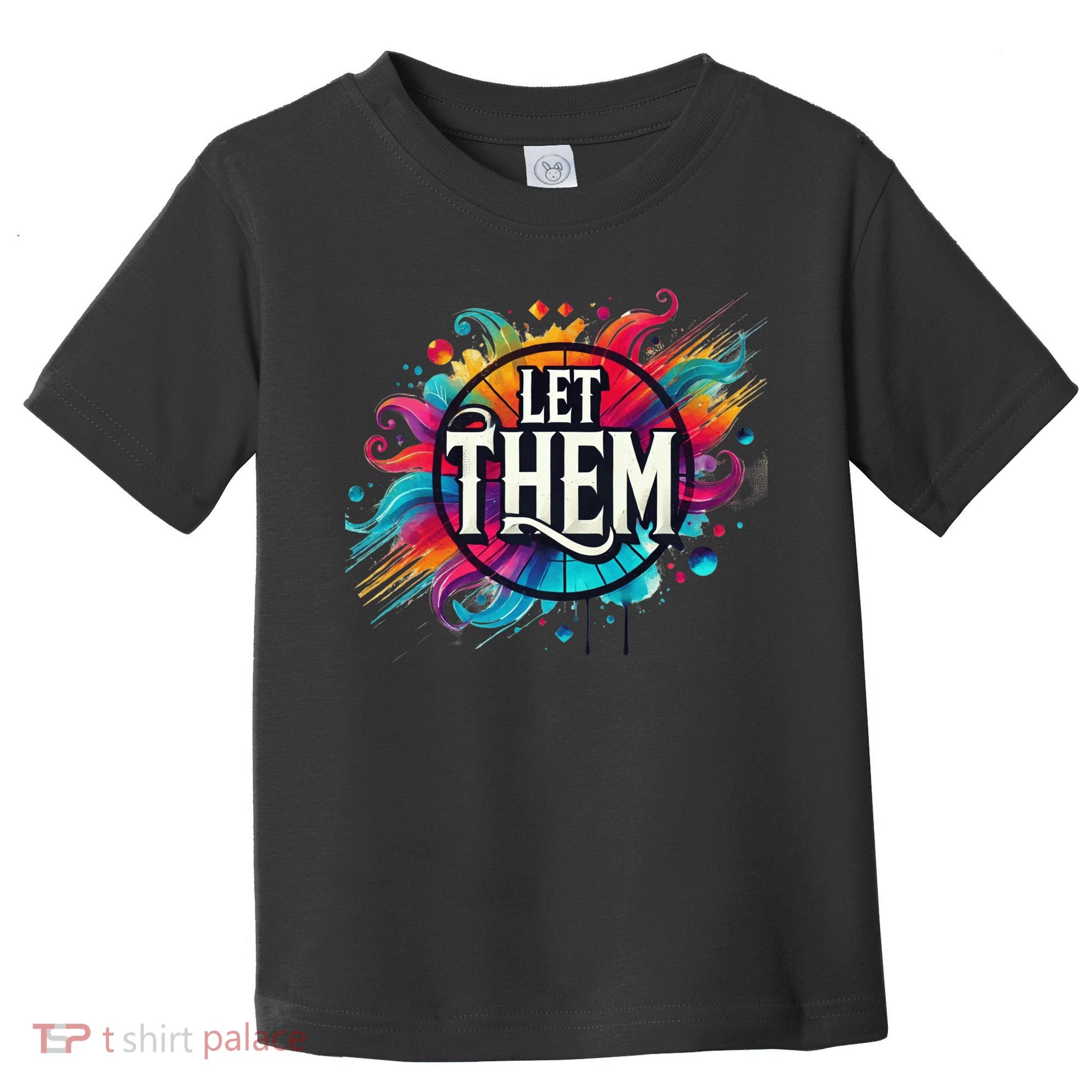 Let Them Toddler T-Shirt