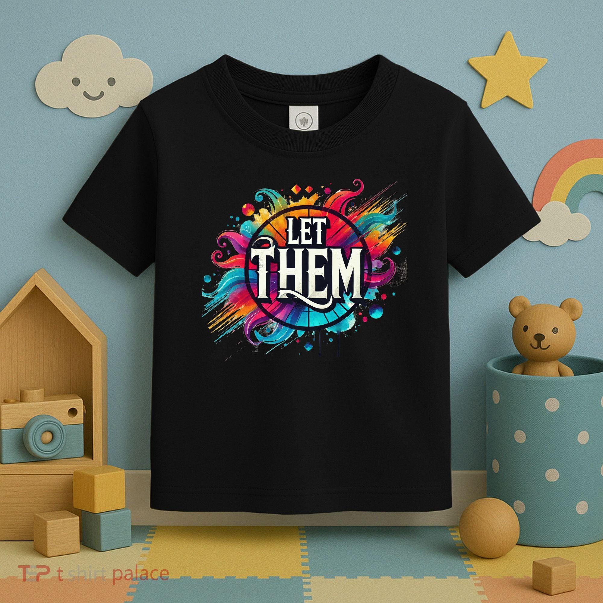 Let Them Toddler T-Shirt