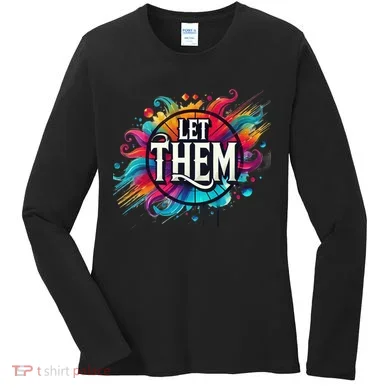 Let Them Women's Long Sleeve Shirt