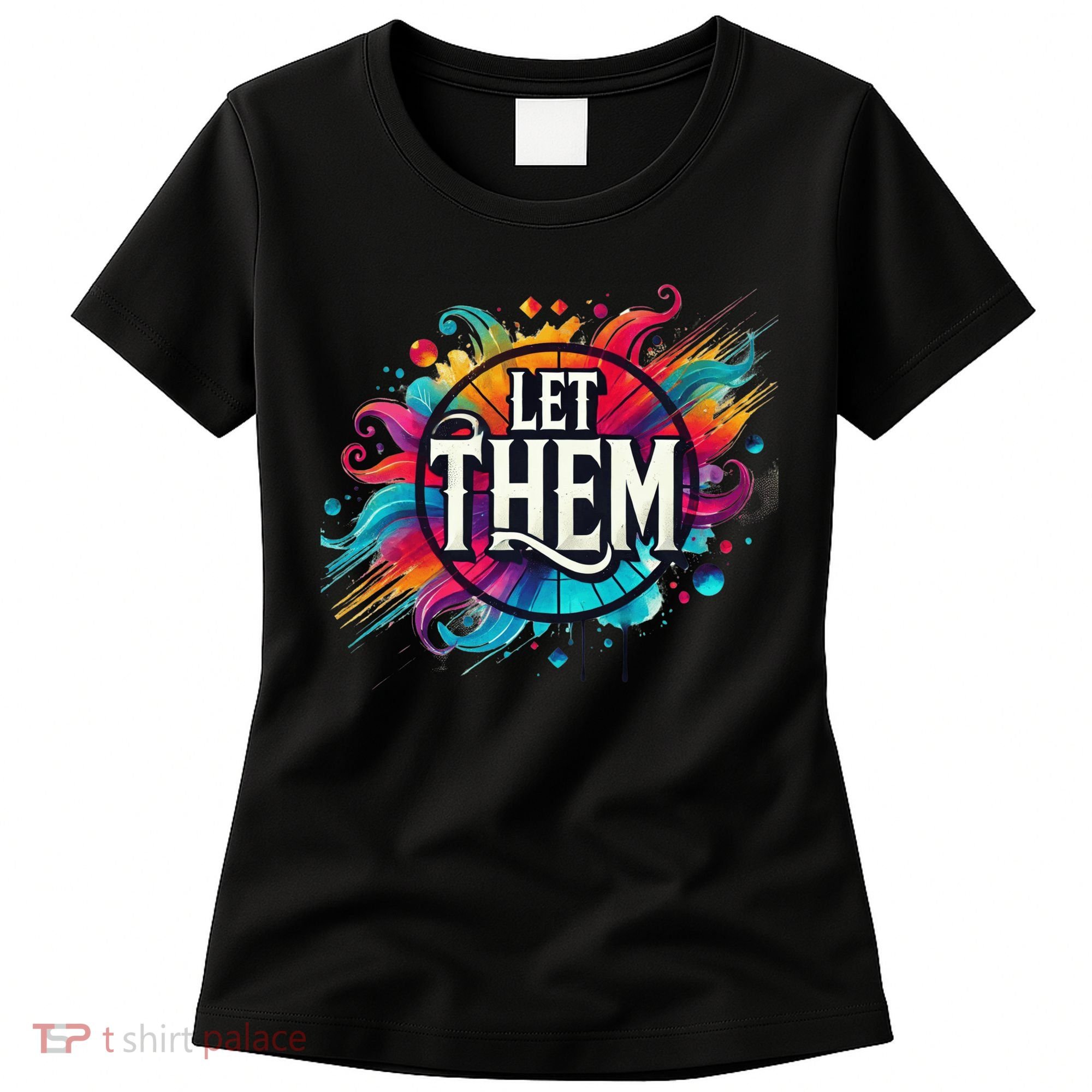 Let Them Women's T-Shirt