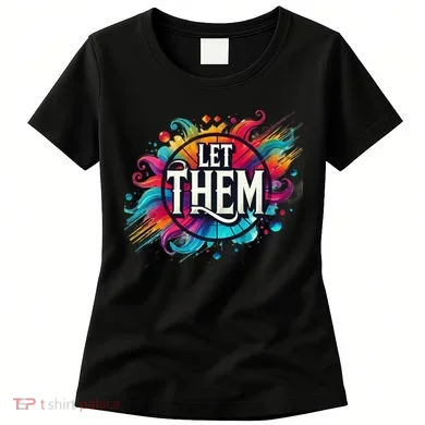Let Them Women's T-Shirt