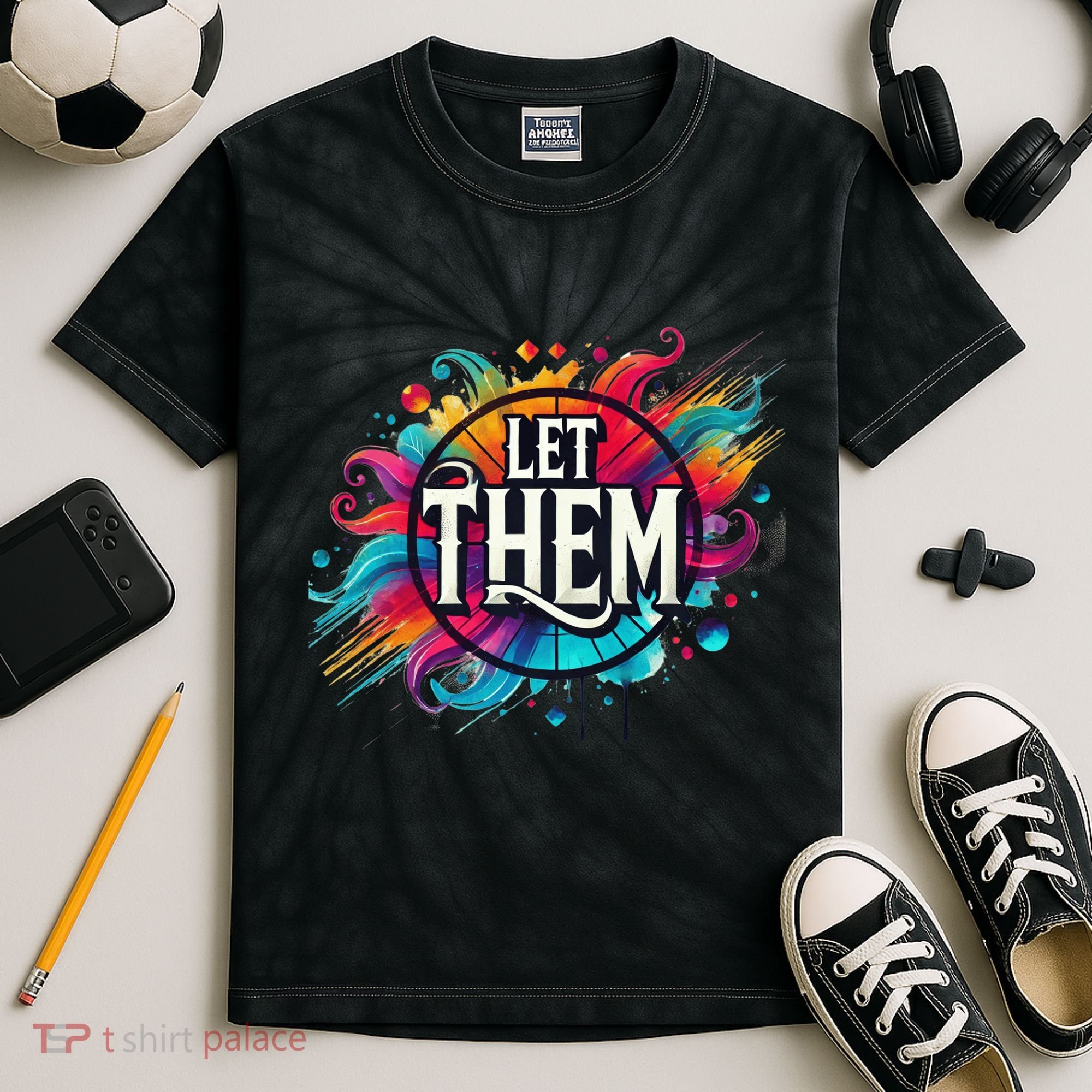 Let Them Kids Tie-Dye T-Shirt