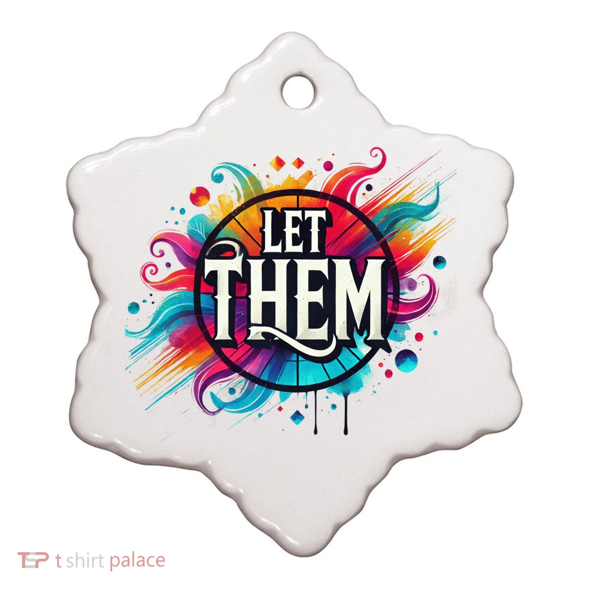 Let Them Ceramic Ornament