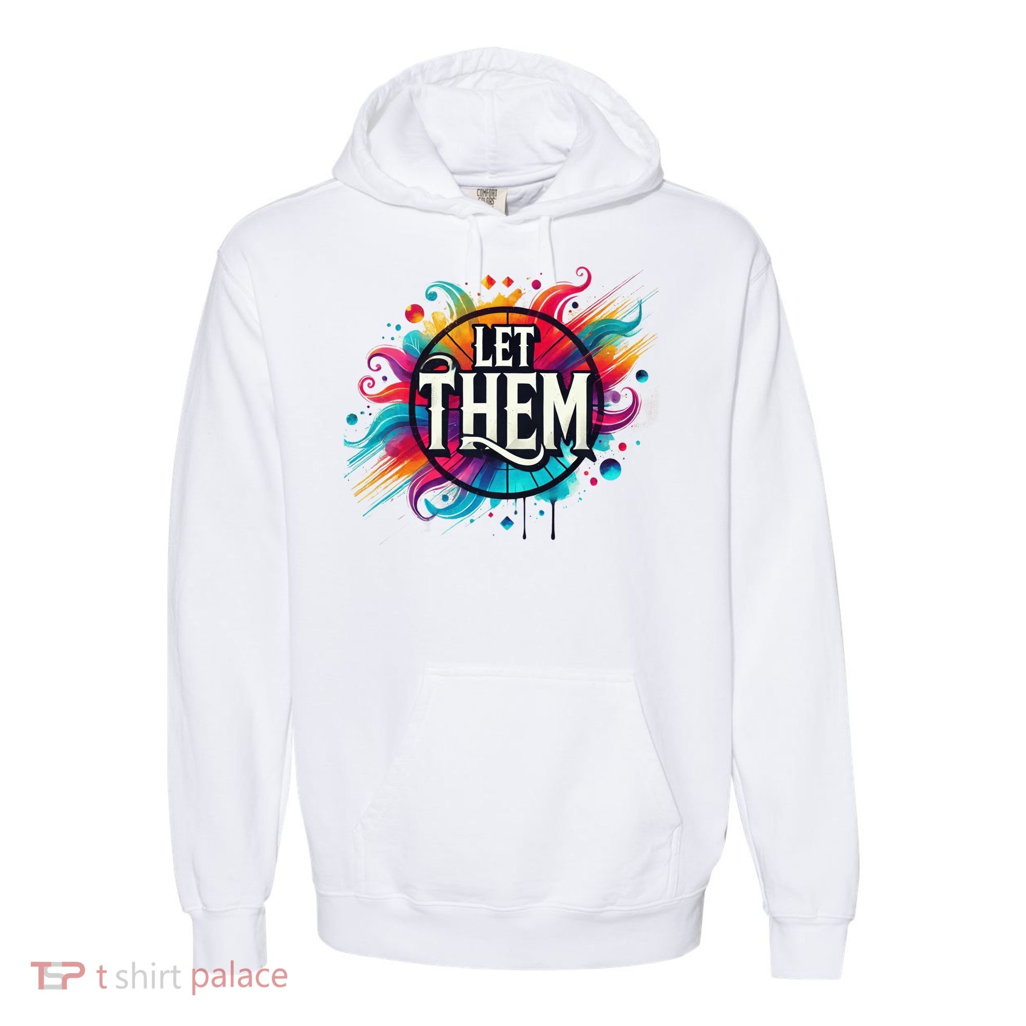 Let Them Comfort Colors Garment-Dyed Hooded Sweatshirt