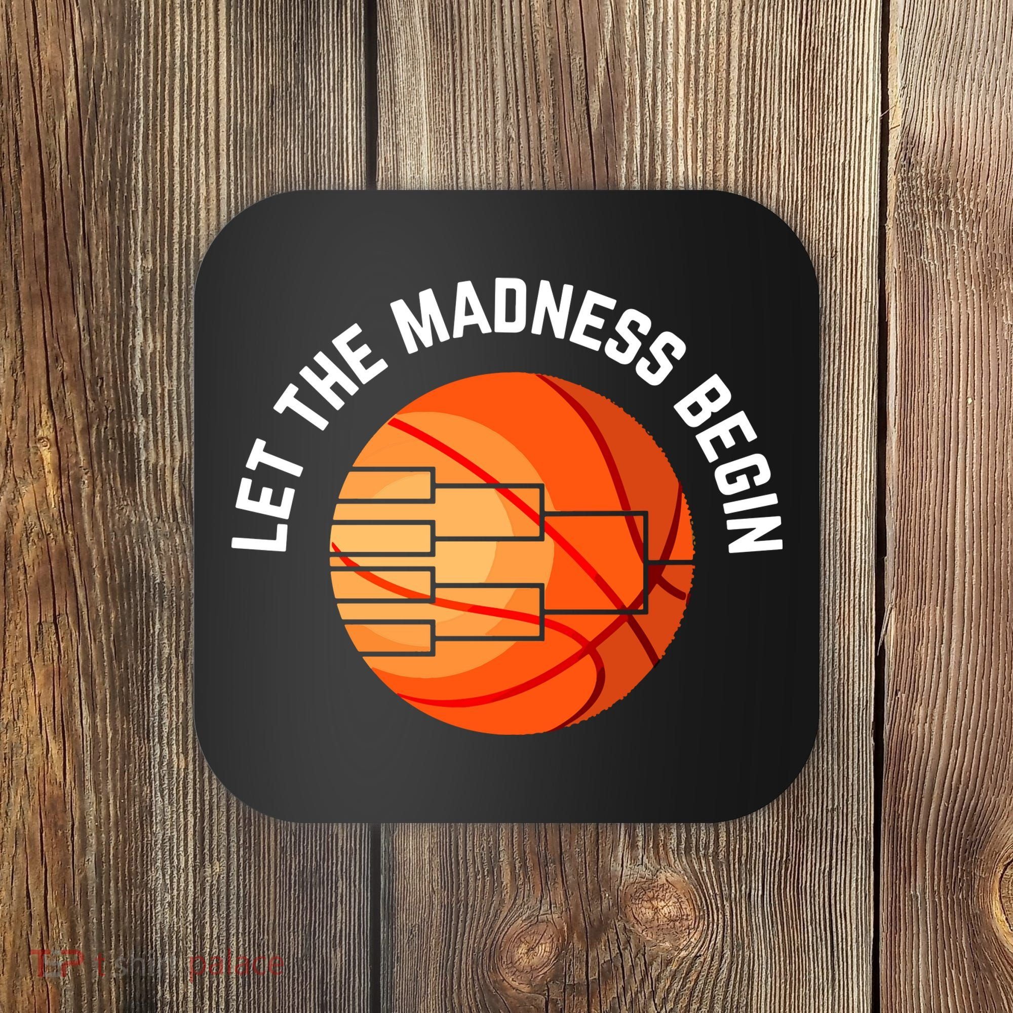 Let The Madness Begin Long Sleeve Basketball Coaster