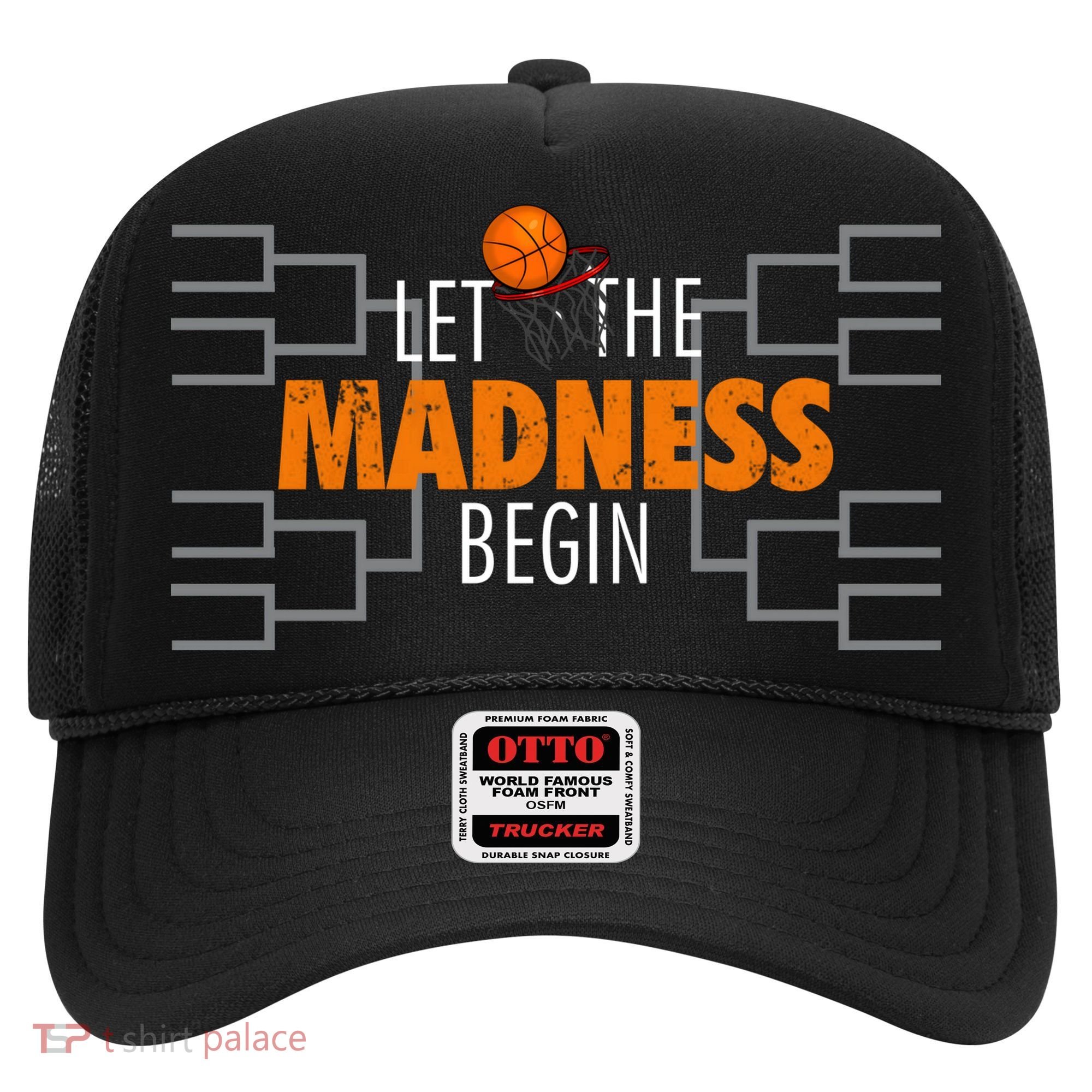 Let The Madness Begin A Funny Gift For Basketball Madness College March Premium Hat