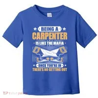 Like The Mafia Carpenter Gift Toddler T-Shirt thumb 0
