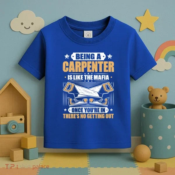 Like The Mafia Carpenter Gift Toddler T-Shirt