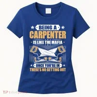 Like The Mafia Carpenter Gift Women's T-Shirt thumb 0