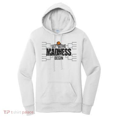 Let The Madness Begin College March Brackets Tournament Women's Hoodie