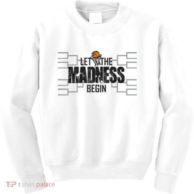 Let The Madness Begin College March Brackets Tournament Kids Sweatshirt