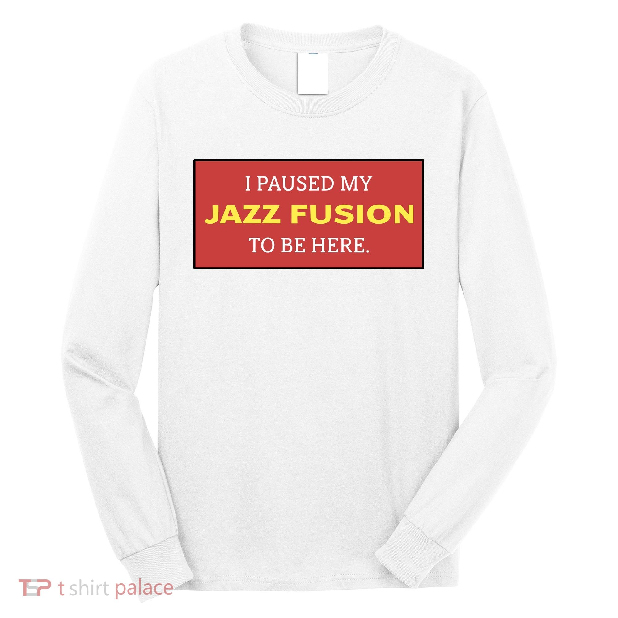 Lonious Thee Monk I Paused My Jazz Fusion To Be Here Long Sleeve Shirt