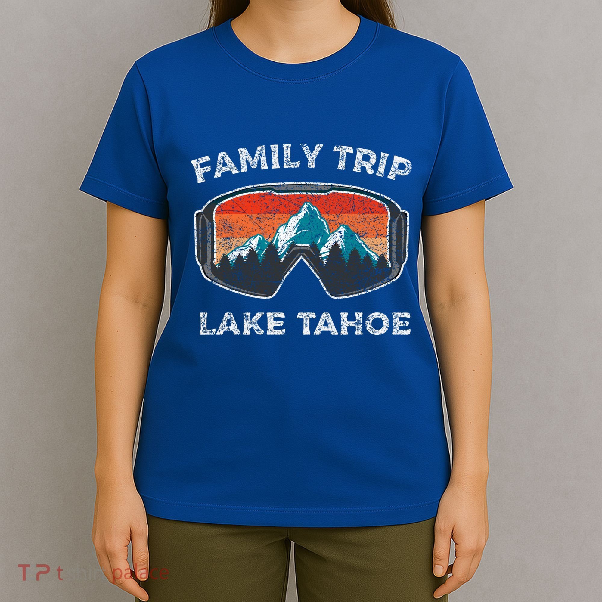 Lake Tahoe Mountains Snowboard Family Trip Family Vacation Funny Gift T-Shirt