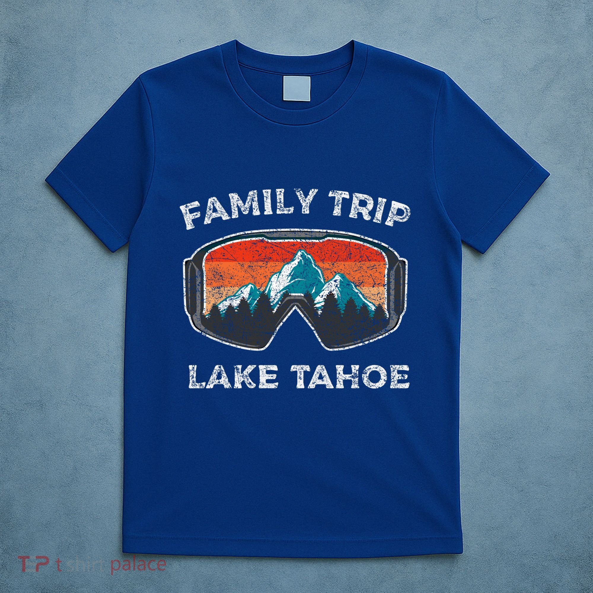 Lake Tahoe Mountains Snowboard Family Trip Family Vacation Funny Gift T-Shirt