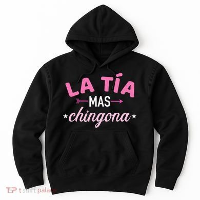 La TíA Mas Chingona Hoodie