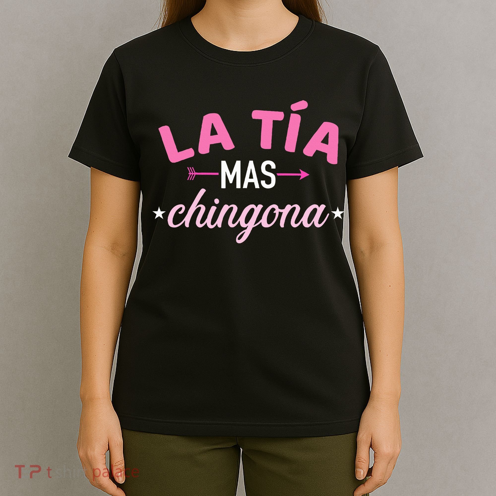 La TíA Mas Chingona T-Shirt