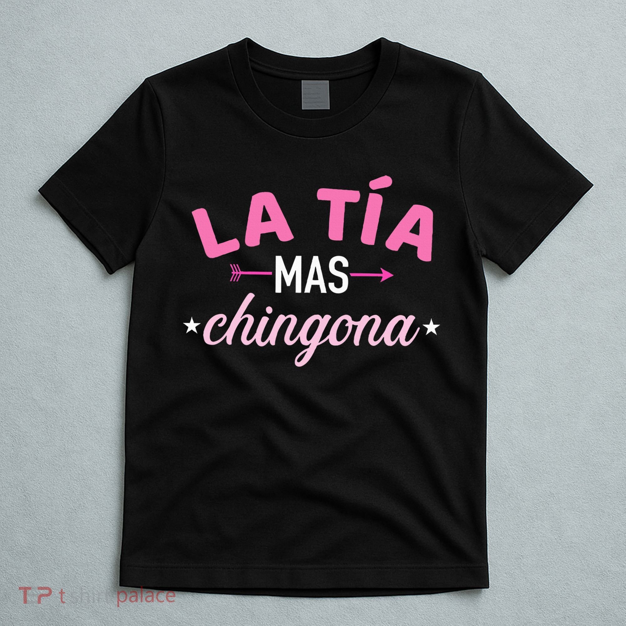 La TíA Mas Chingona T-Shirt