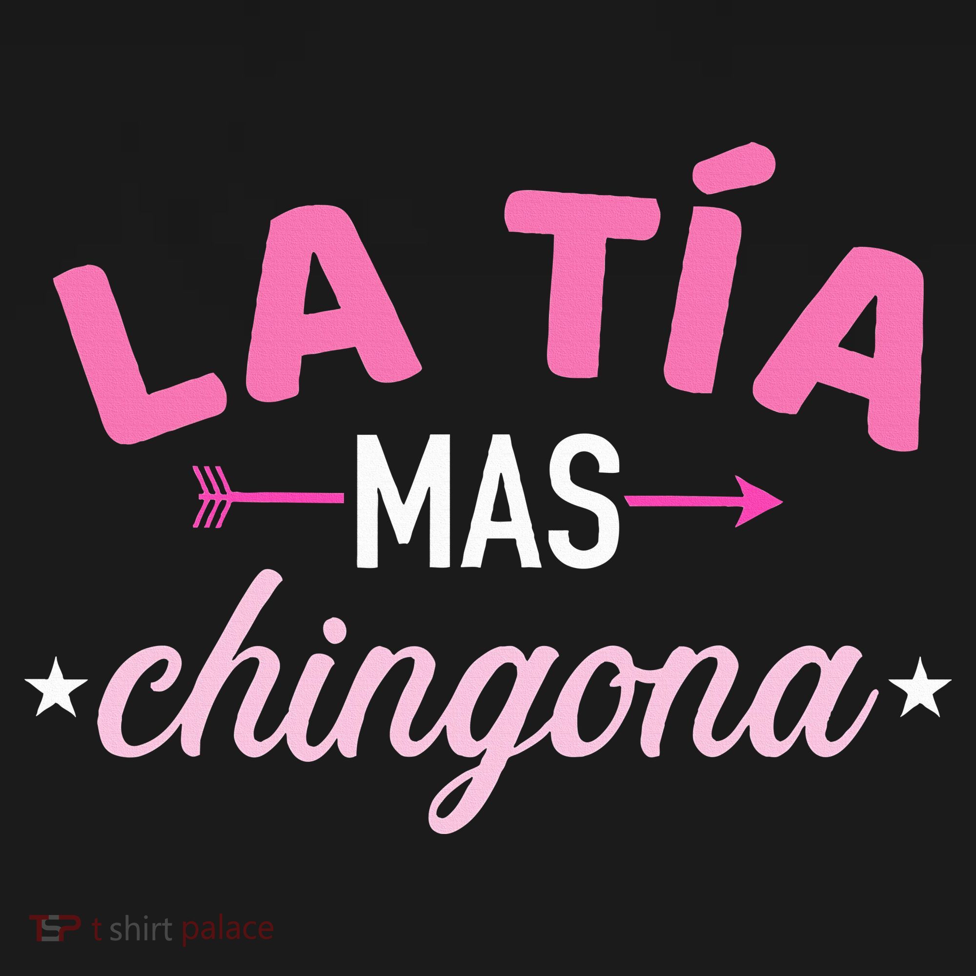 La TíA Mas Chingona T-Shirt
