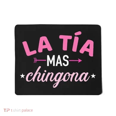 La TíA Mas Chingona Mousepad