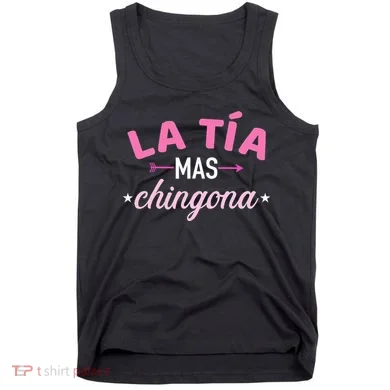La TíA Mas Chingona Tank Top