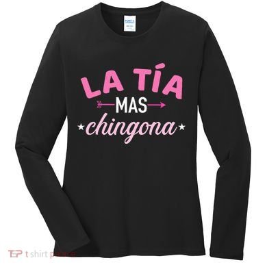 La TíA Mas Chingona Women's Long Sleeve Shirt