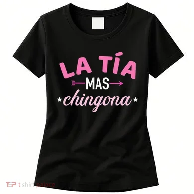 La TíA Mas Chingona Women's T-Shirt