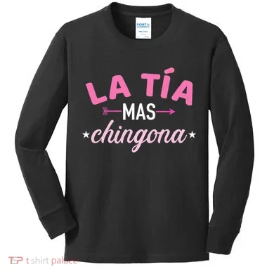 La TíA Mas Chingona Kids Long Sleeve Shirt
