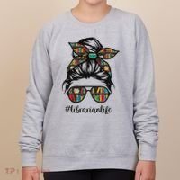 Librarian Teacher Messy Bun Life Book Library Back To School Women's Sweatshirt thumb 0