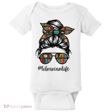 Librarian Teacher Messy Bun Life Book Library Back To School Baby Bodysuit