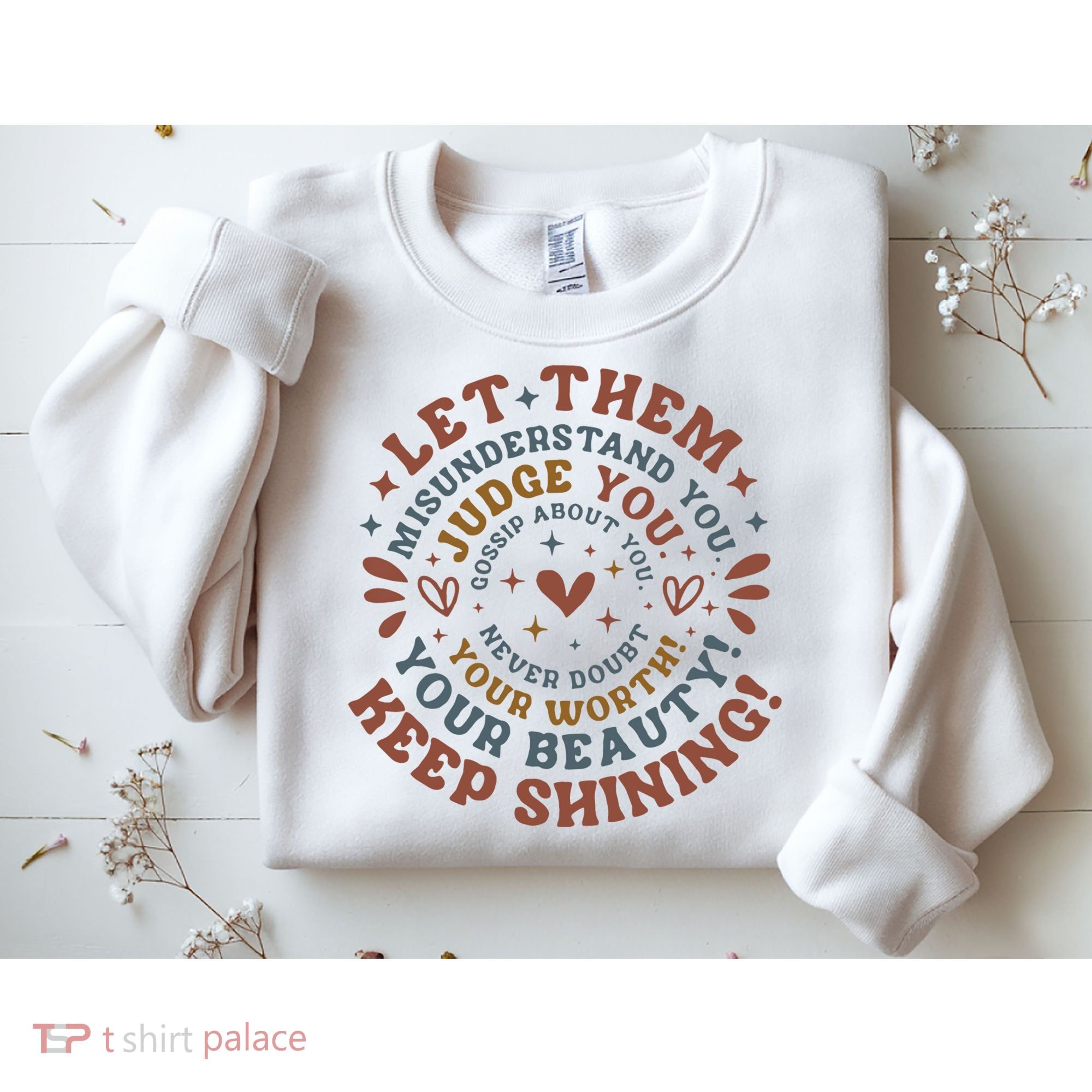 Let Them Misunderstand You Judge You Gossip About You Sweatshirt