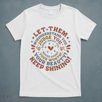 Let Them Misunderstand You Judge You Gossip About You T-Shirt thumb 5