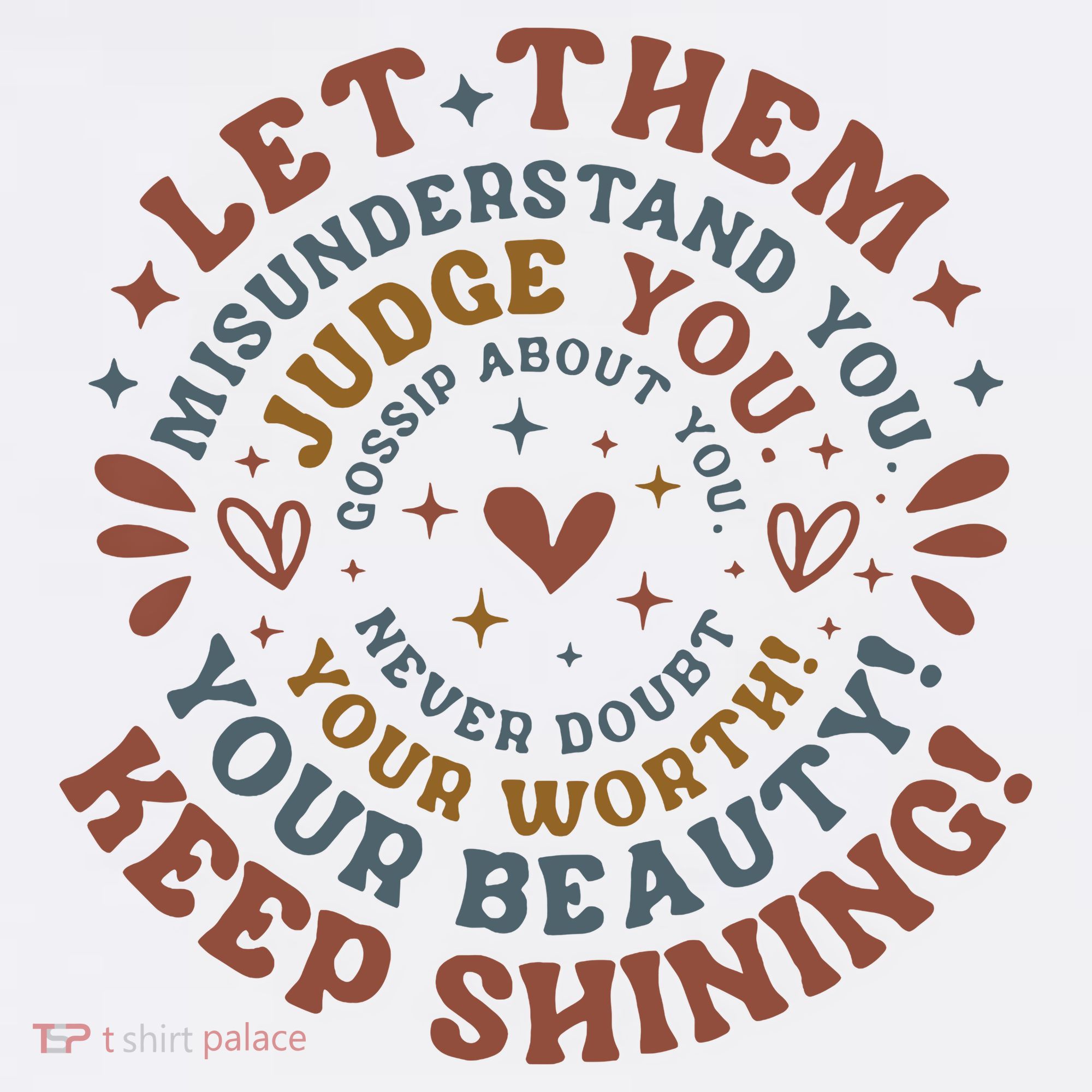 Let Them Misunderstand You Judge You Gossip About You T-Shirt