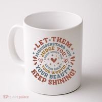 Let Them Misunderstand You Judge You Gossip About You Coffee Mug thumb 0