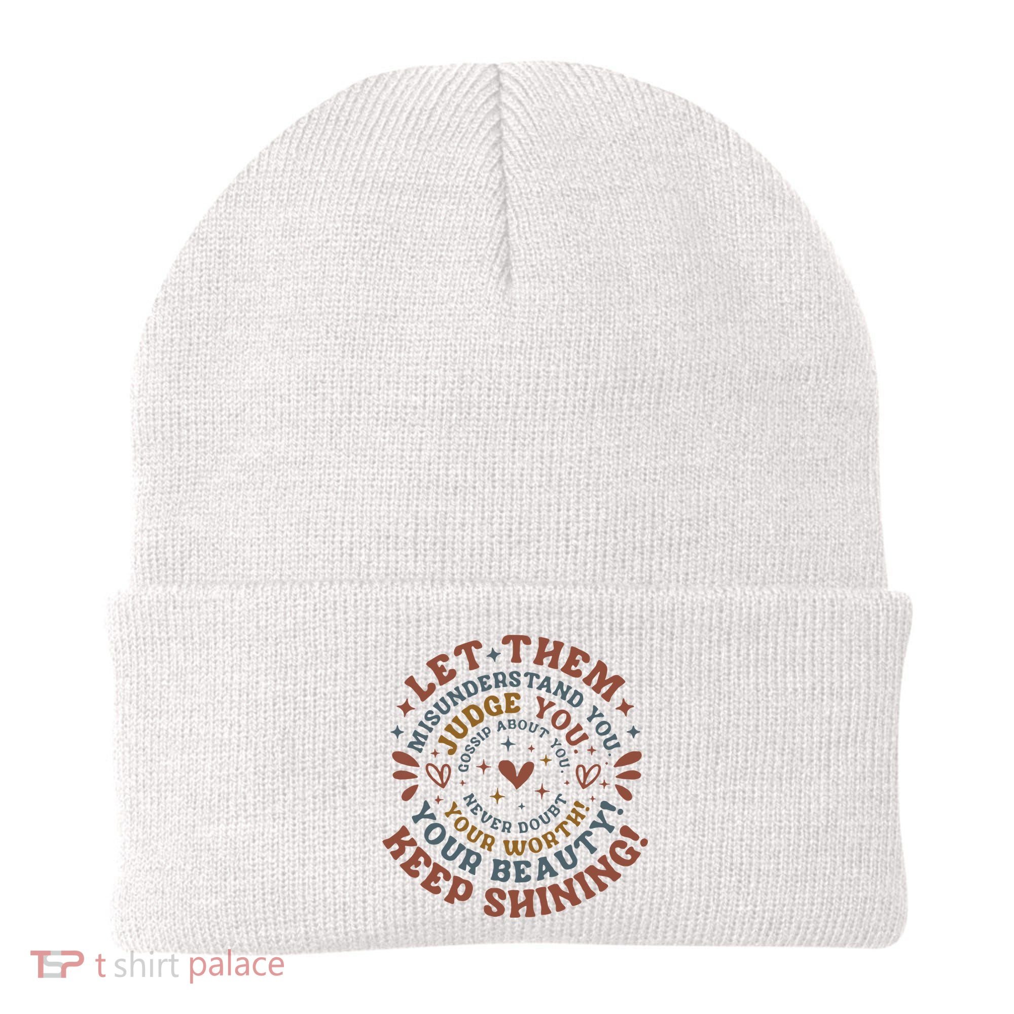 Let Them Misunderstand You Judge You Gossip About You Beanie