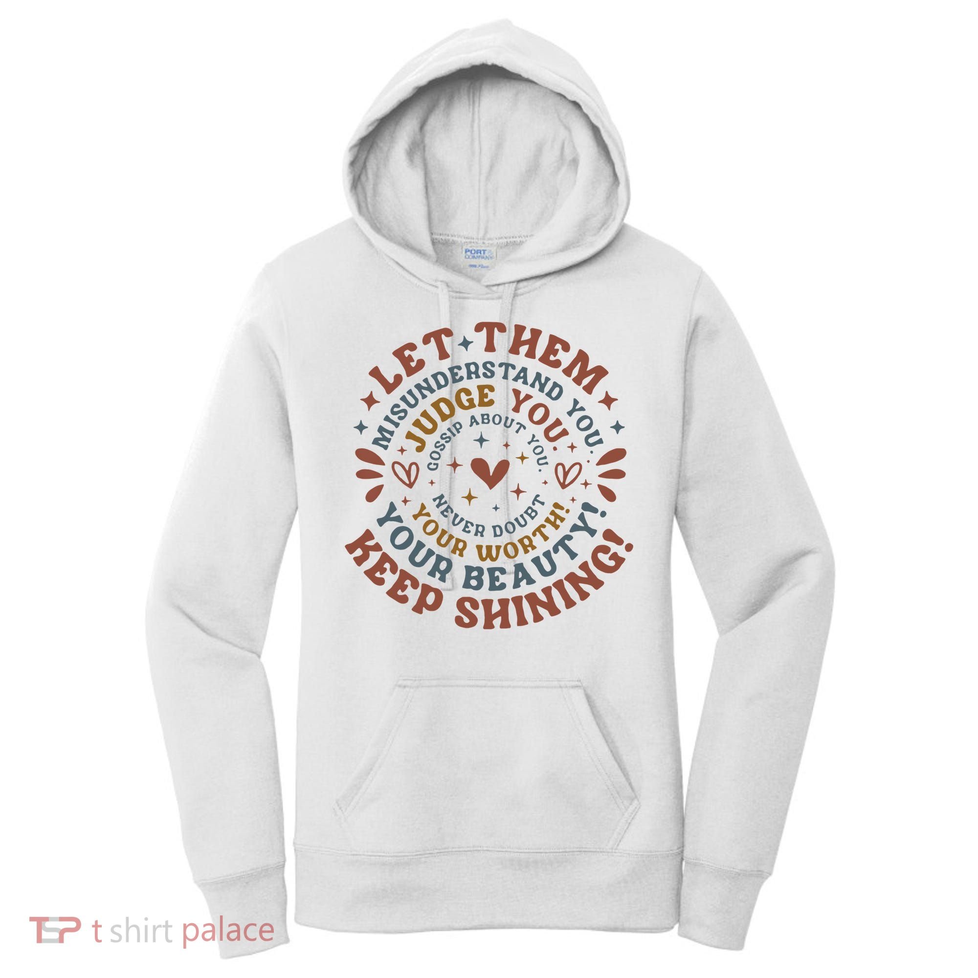 Let Them Misunderstand You Judge You Gossip About You Women's Hoodie