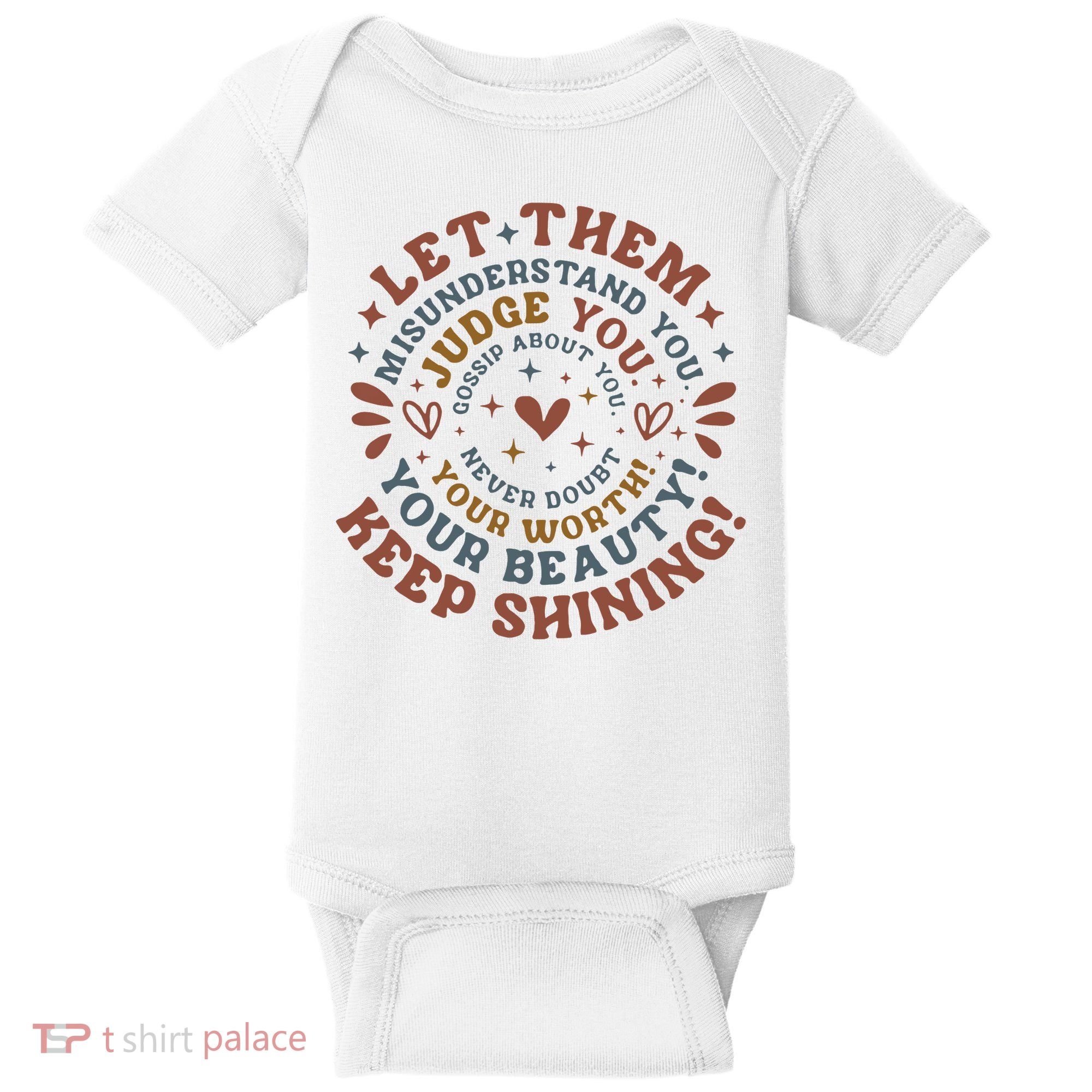 Let Them Misunderstand You Judge You Gossip About You Baby Bodysuit
