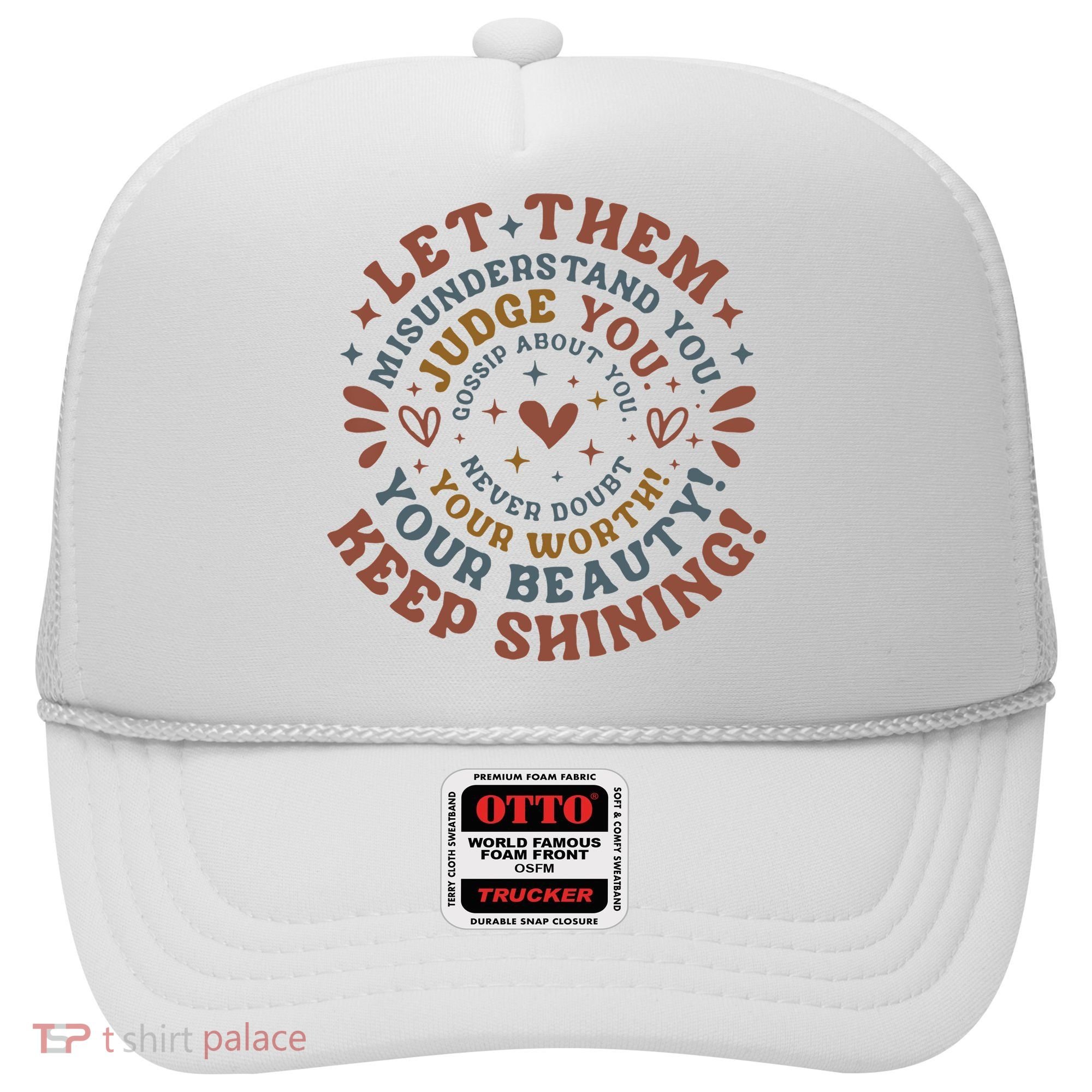 Let Them Misunderstand You Judge You Gossip About You Hat