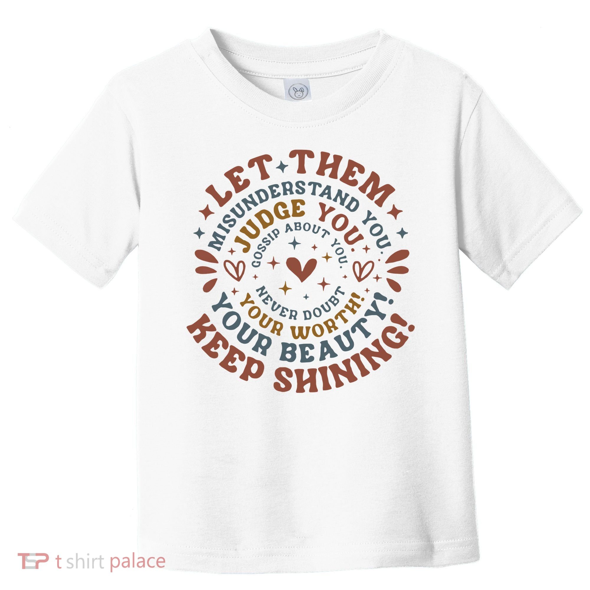 Let Them Misunderstand You Judge You Gossip About You Toddler T-Shirt