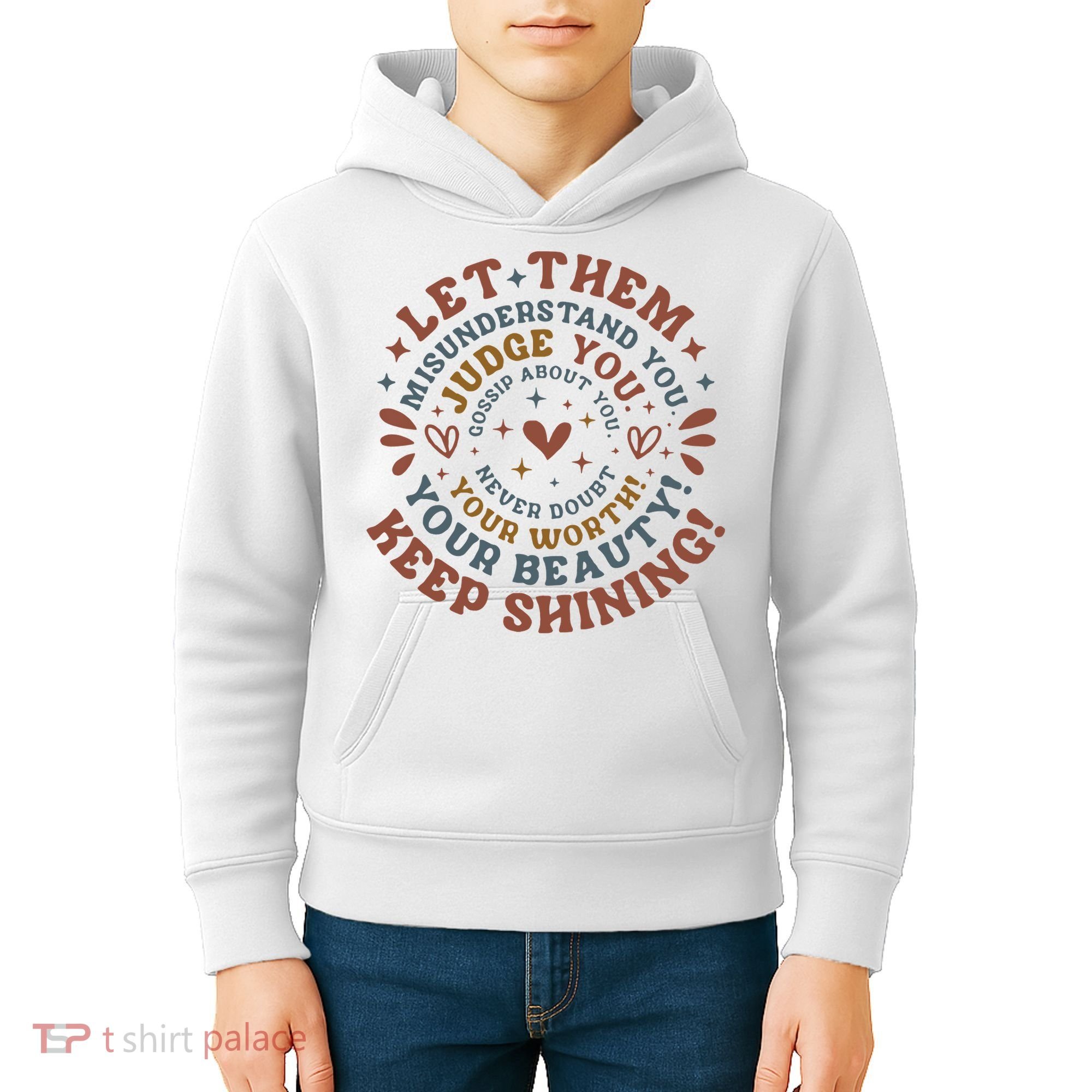 Let Them Misunderstand You Judge You Gossip About You Kids Hoodie