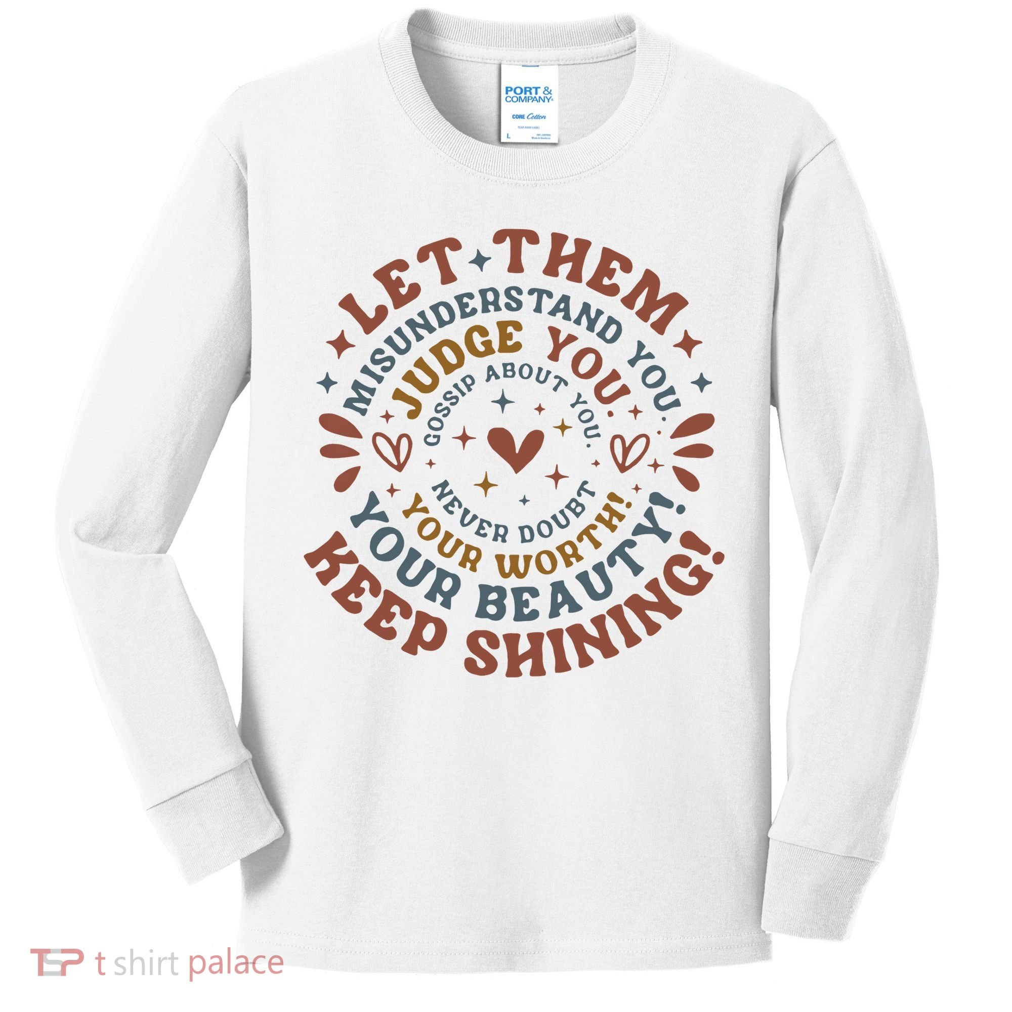 Let Them Misunderstand You Judge You Gossip About You Kids Long Sleeve Shirt