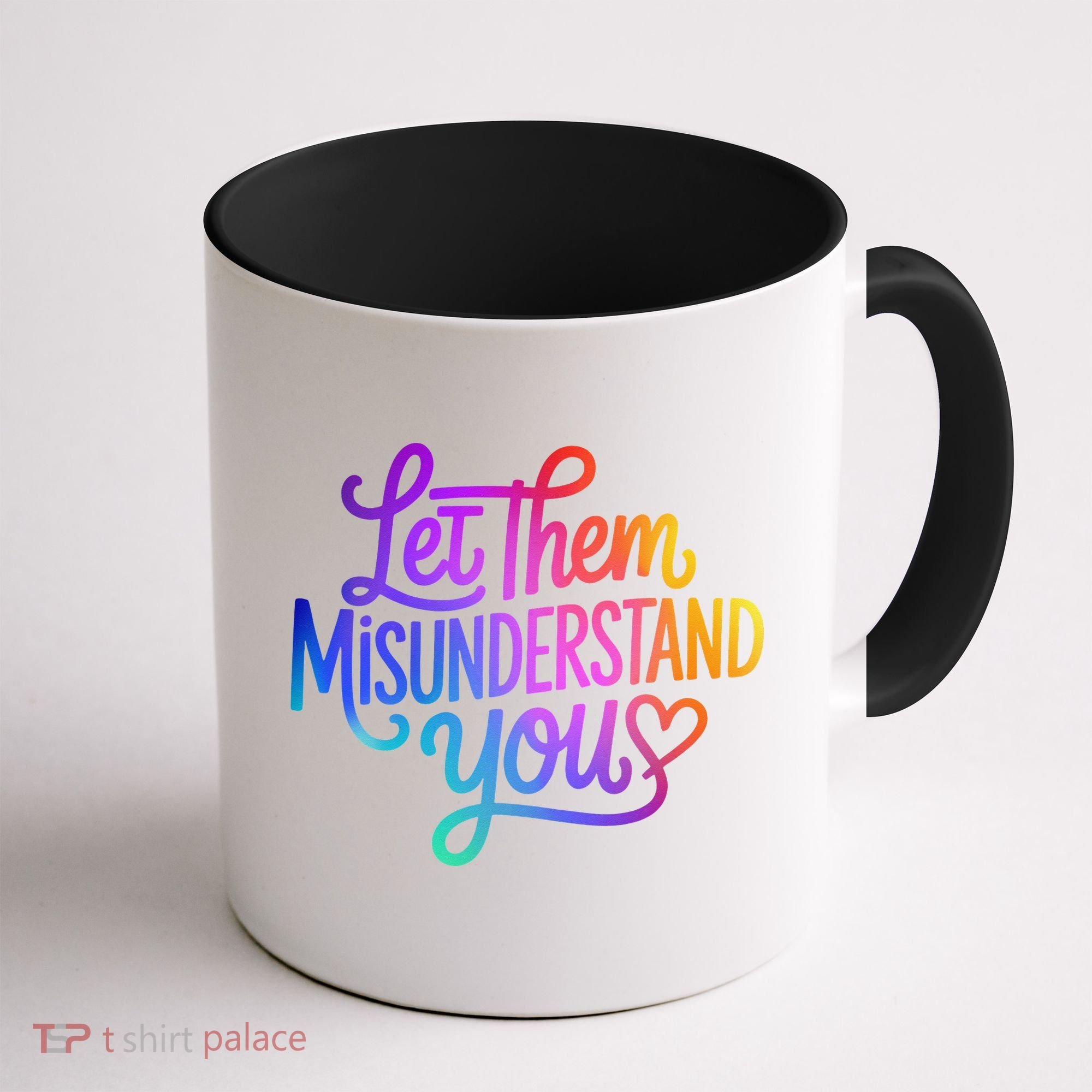 Let Them Misunderstand You Funny Mental Health Coffee Mug