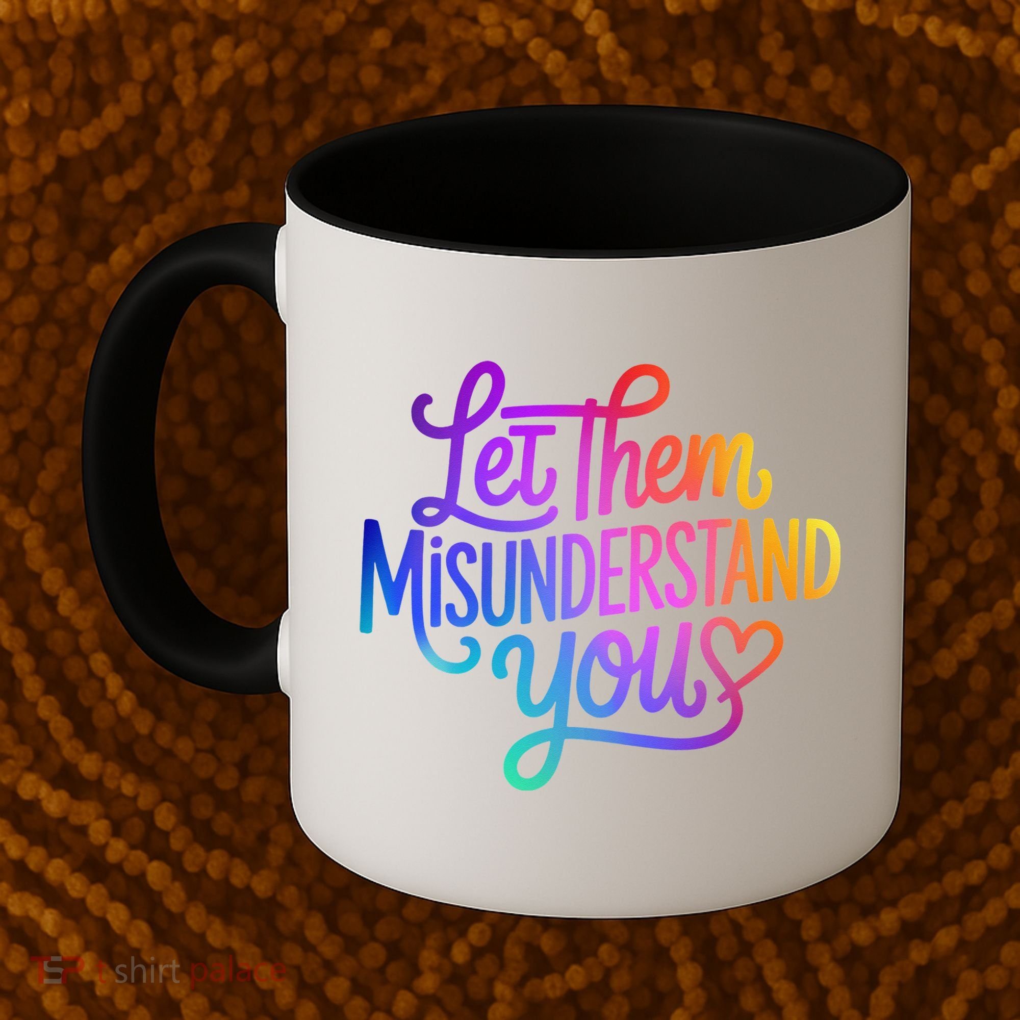 Let Them Misunderstand You Funny Mental Health Coffee Mug