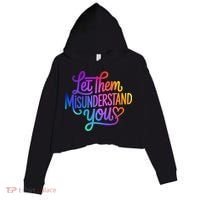 Let Them Misunderstand You Funny Mental Health Crop Fleece Hoodie thumb 0