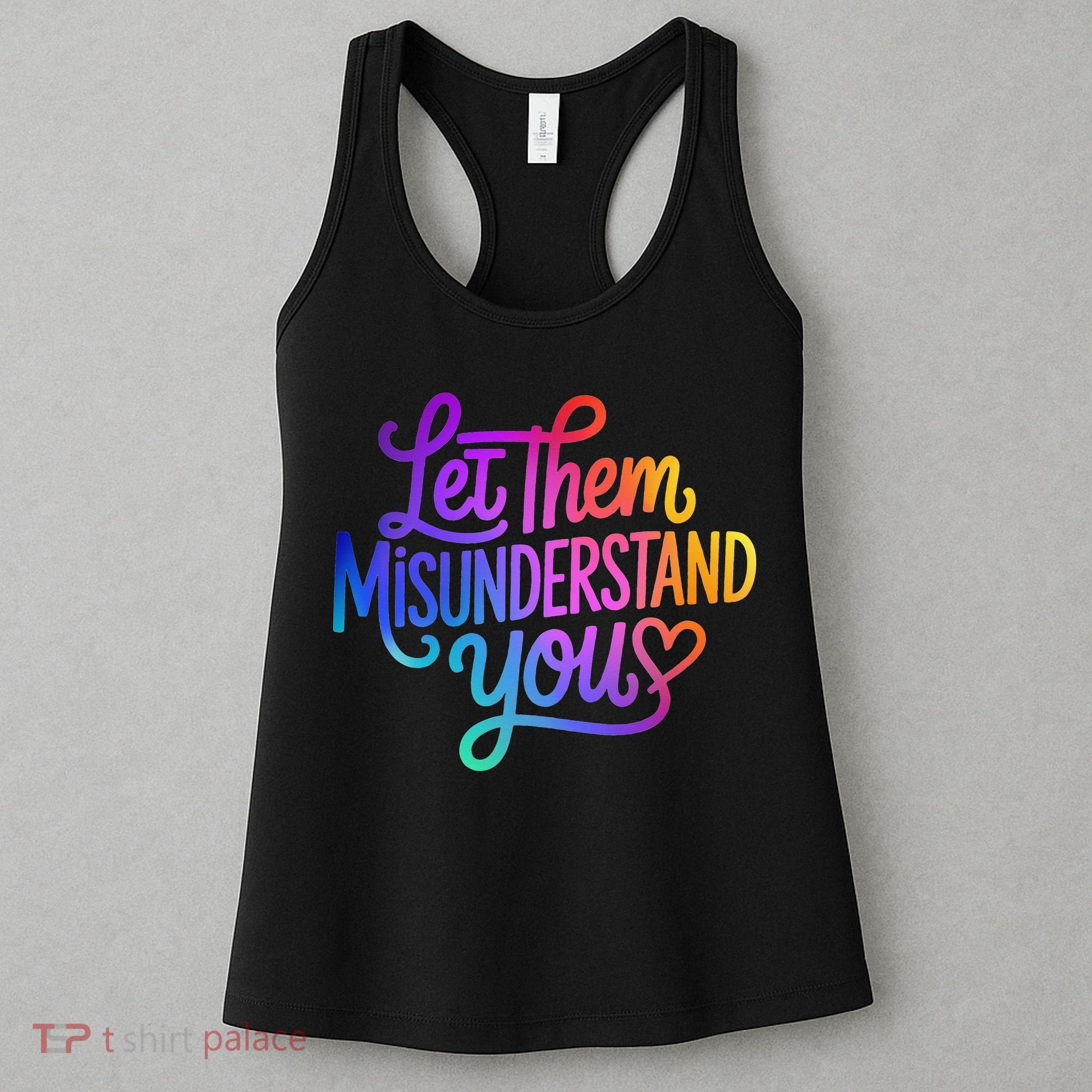 Let Them Misunderstand You Funny Mental Health Women's Tank Top