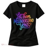 Let Them Misunderstand You Funny Mental Health Women's T-Shirt thumb 0