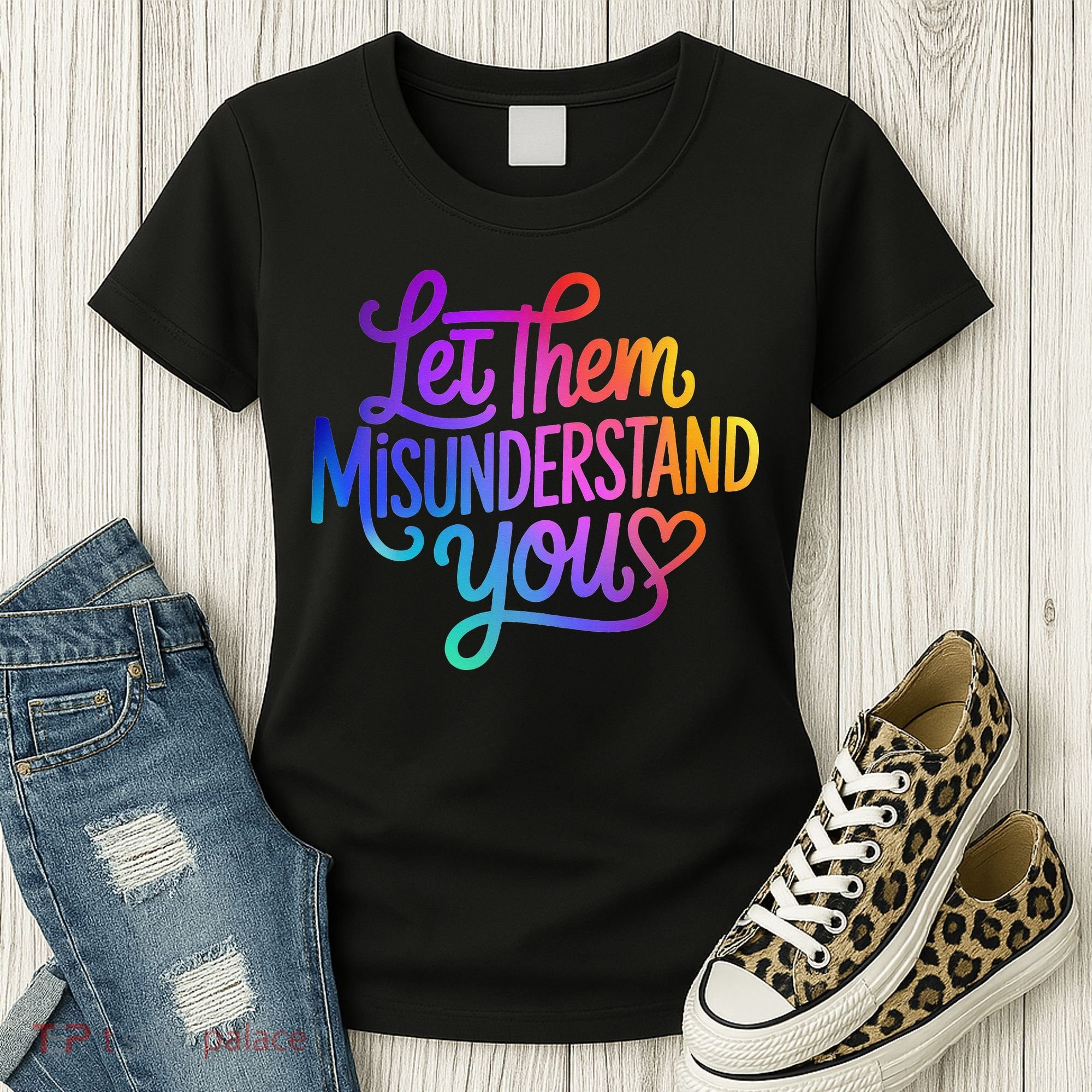 Let Them Misunderstand You Funny Mental Health Women's T-Shirt