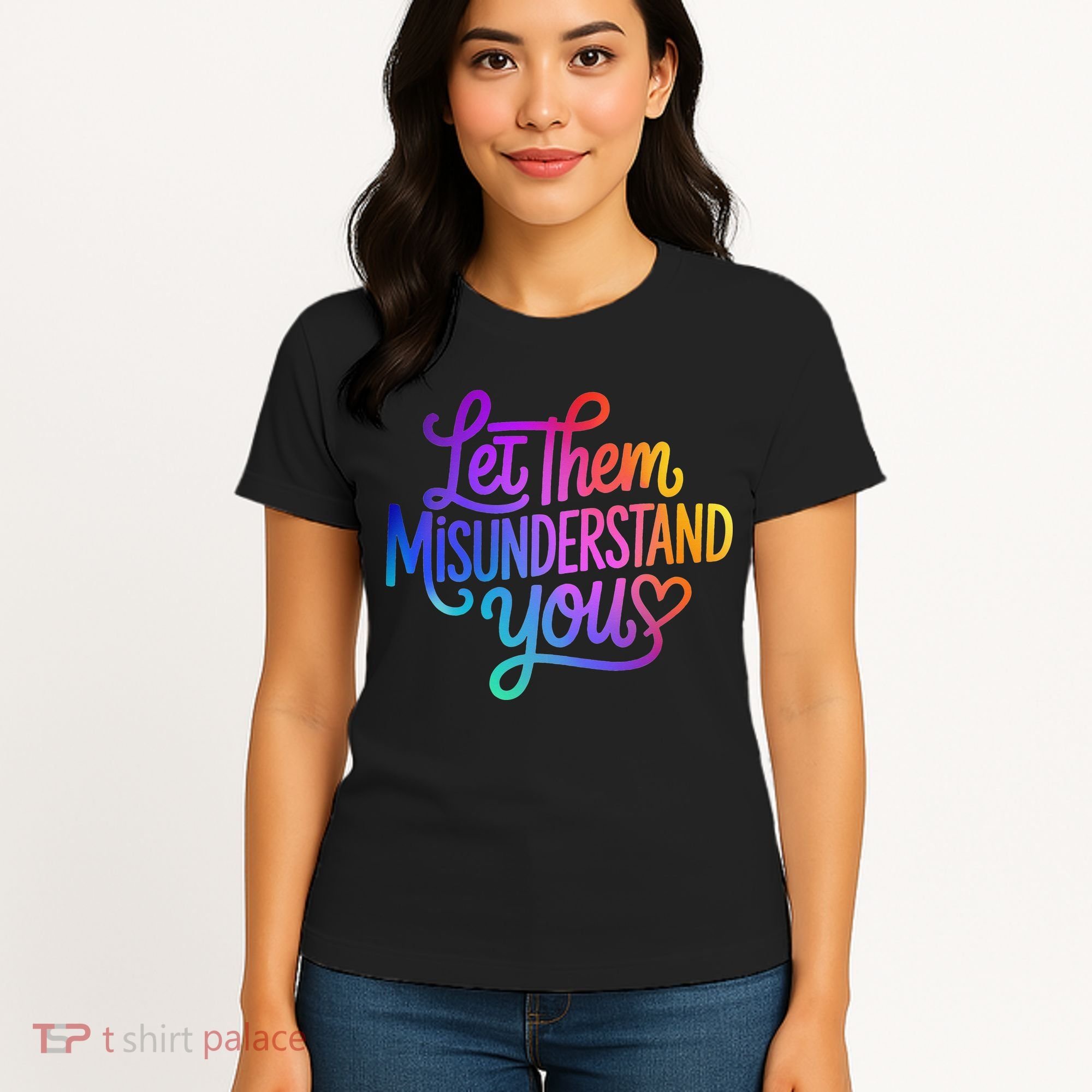 Let Them Misunderstand You Funny Mental Health Women's T-Shirt