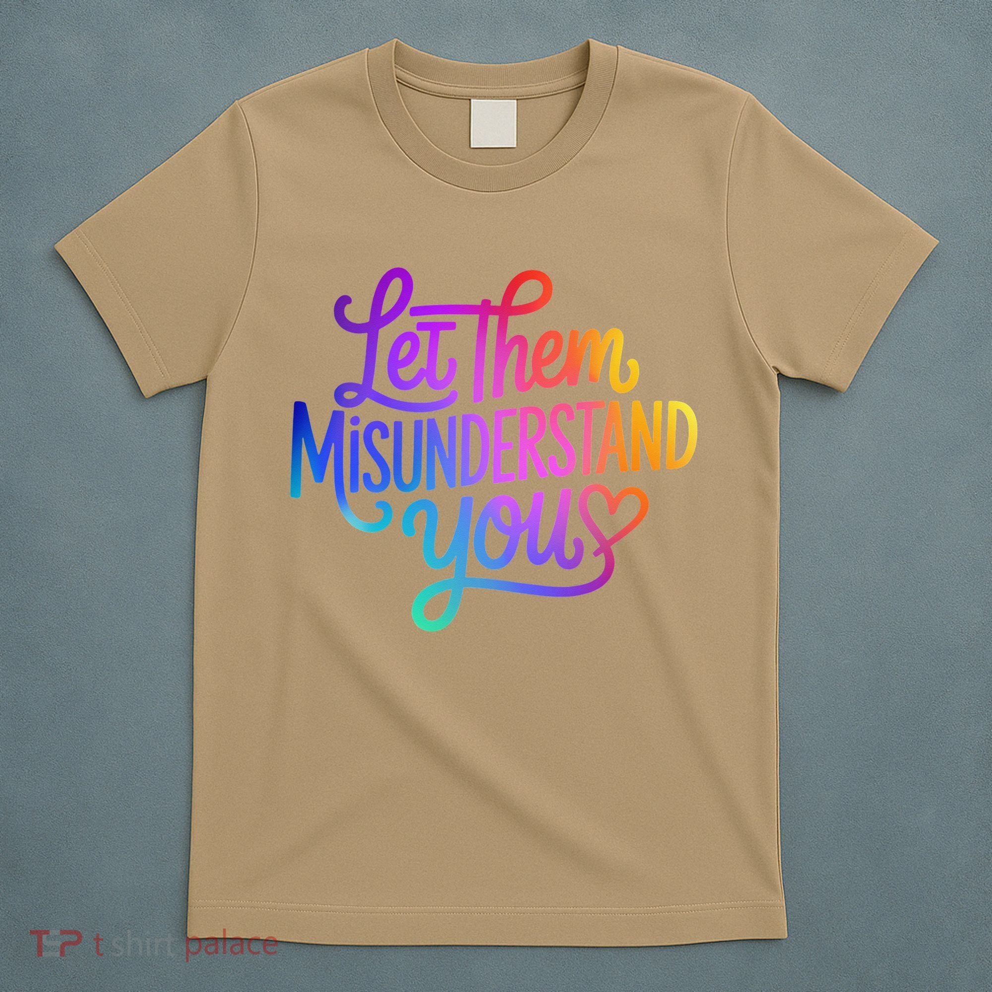 Let Them Misunderstand You Funny Mental Health T-Shirt