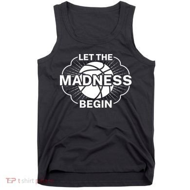 Let The Madness Begin March Madness Tank Top