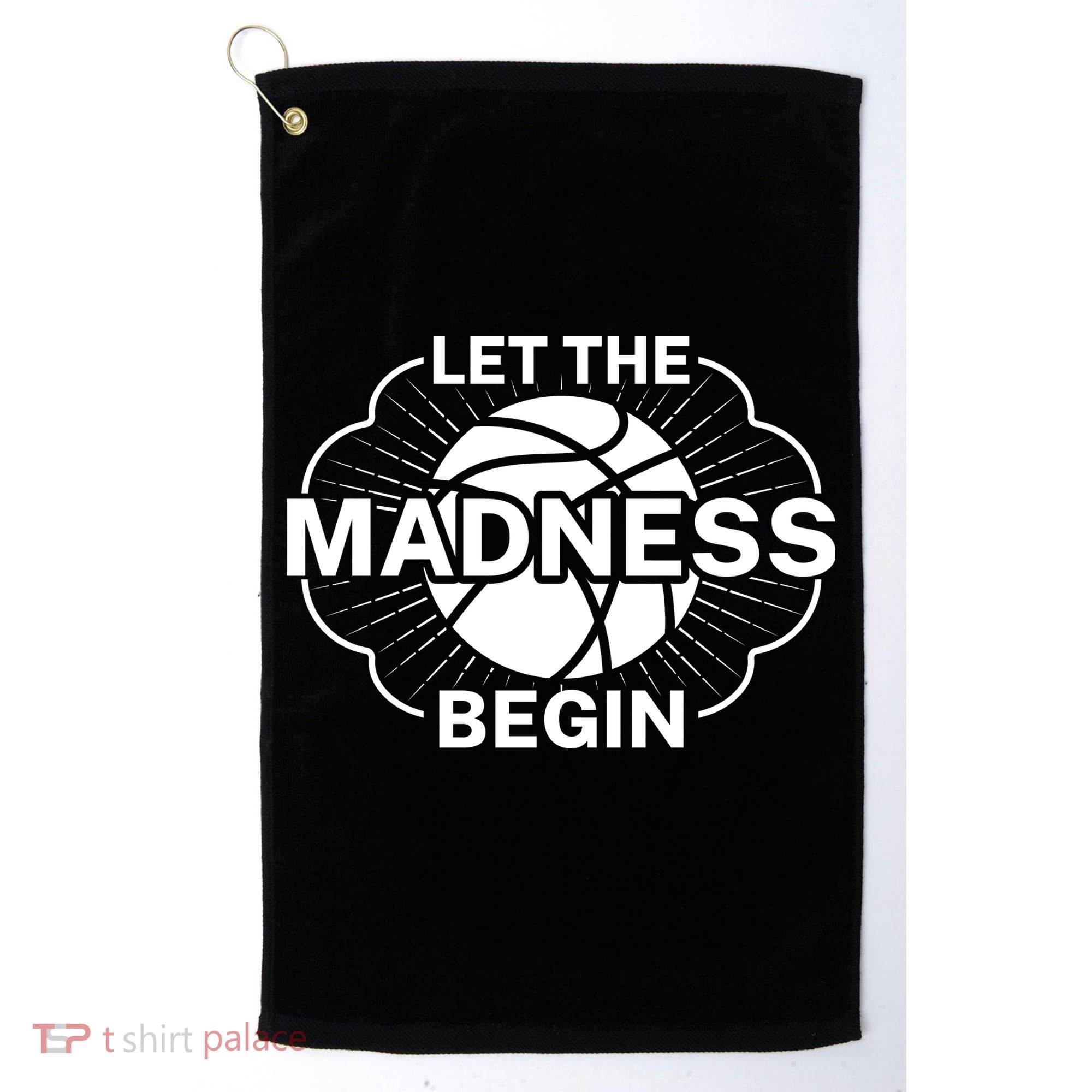Let The Madness Begin March Madness Golf Towel